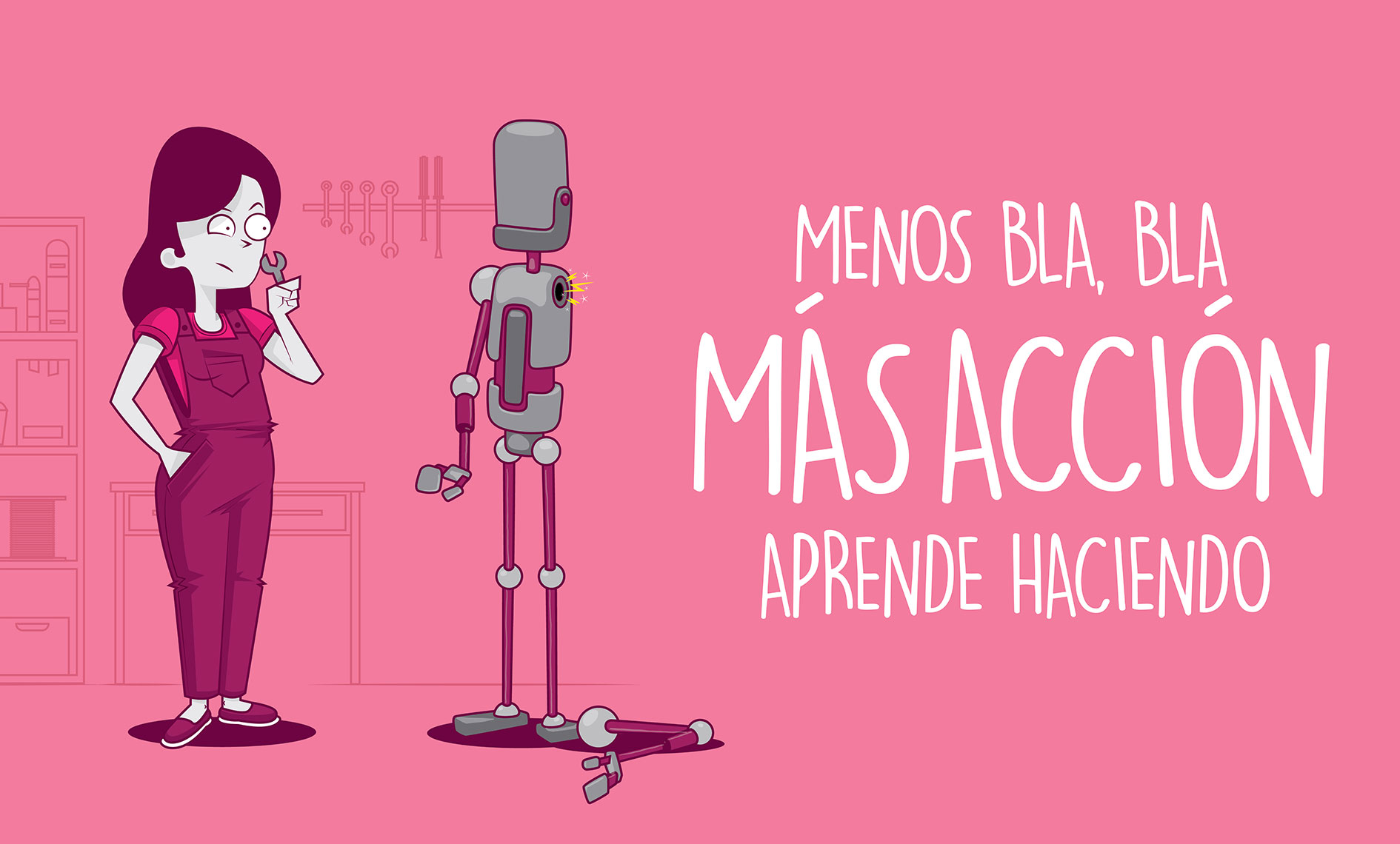 Menos Bla, Bla y más acción. Aprende haciendo.